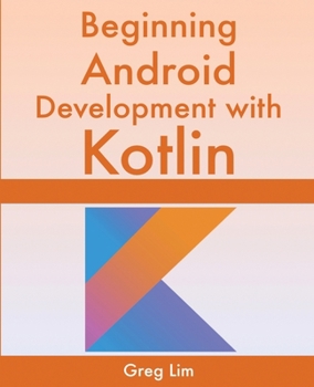 Paperback Beginning Android Development With Kotlin Book