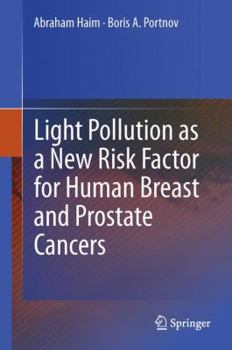 Hardcover Light Pollution as a New Risk Factor for Human Breast and Prostate Cancers Book