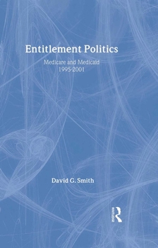 Entitlement Politics: Medicare and Medicaid 1995-2001 - Book  of the Social Institutions and Social Change