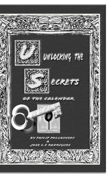 Unlocking the Secrets of the Calendar: 1st edition