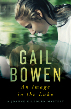An Image in the Lake: A Joanne Kilbourn Mystery - Book #20 of the A Joanne Kilbourn Mystery