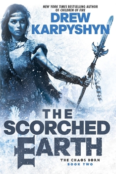 The Scorched Earth: - Book #2 of the Chaos Born