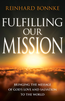 Paperback Fulfilling Our Mission: Bringing the Message of God's Love and Salvation to the World Book