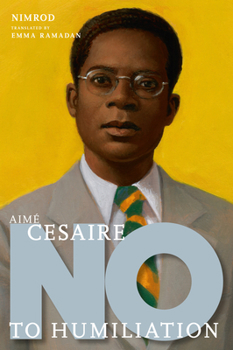 Hardcover Aimé Césaire: No to Humiliation Book