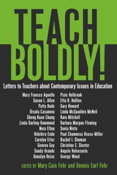 Paperback Teach Boldly!: Letters to Teachers about Contemporary Issues in Education Book