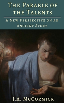 Paperback The Parable of the Talents: A New Perspective On an Ancient Story Book