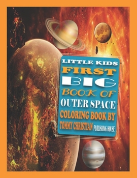 Paperback Little Kids First Big Book of Outer Space: COLORING BOOK: A coloring book with different type solar system designs gift for every kids for applying di Book