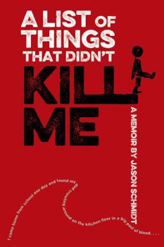 Hardcover A List of Things That Didn't Kill Me: A Memoir Book