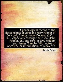A Genealogical Record of the Descendants of John and Mary Palmer of Concord, Chester