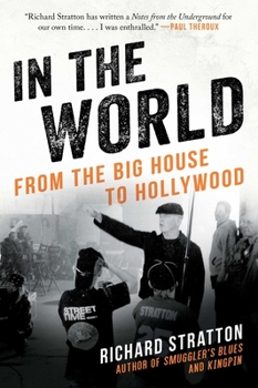 Hardcover In the World: From the Big House to Hollywood (Cannabis Americana: Remembrance of the War on Plants, Book 3) Book