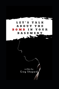 Paperback Let's Talk About The Bomb In Your Basement Book
