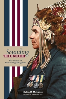 Paperback Sounding Thunder: The Stories of Francis Pegahmagabow Book