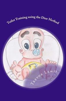 Paperback Toilet Train In Days - Using The Dior Method: Toilet Training - The Dior Method Book