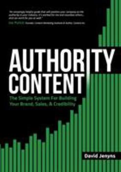 Paperback Authority Content: The Simple System for Building Your Brand, Sales, and Credibility Book