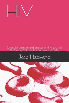 Paperback HIV: Molecular detection and analysis of HIV-1 proviral DNA using Real time-PCR and Flow cytometry Book