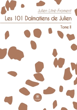 Paperback Les 101 Dalmatiens de Julien: Tome II [French] Book