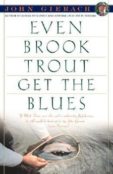 Paperback Even Brook Trout Get the Blues Book