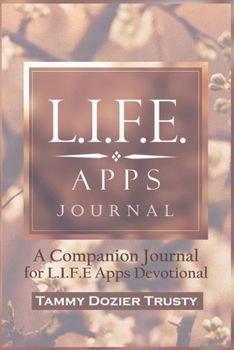 Paperback L.I.F.E. Apps Journal: Companion Journal for L.I.F.E. Apps Devotions Book