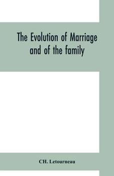 Paperback The evolution of marriage and of the family Book