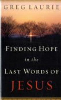 Paperback Finding Hope in the Last Words of Jesus Book