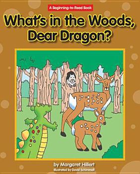¿Qué Hay en el Bosque, Querido Dragón? / What's in the Woods, Dear Dragon? - Book  of the Beginning-To-Read ~ español