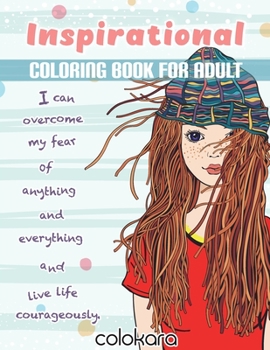 Paperback Inspirational Coloring Book for Adults: I can overcome my fear of anything and everything and Live life courageously Book