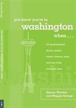 Paperback You Know You're in Washington When...: 101 Quintessential Places, People, Events, Customs, Lingo, and Eats of the Evergreen State Book