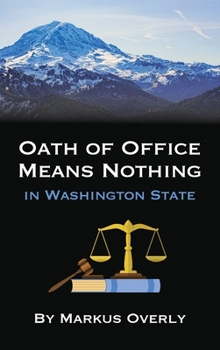 Hardcover Oath of Office Means Nothing in Washington State Book