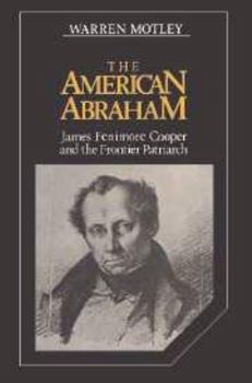 Electronics The American Abraham: James Fenimore Cooper and the Frontier Patriarch Book