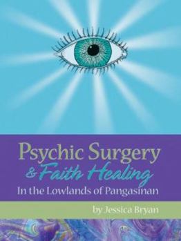 Hardcover Psychic Surgery & Faith Healing: In the Lowlands of Pangasinan Book