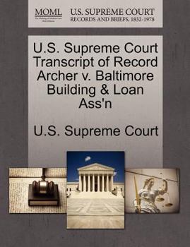 Paperback U.S. Supreme Court Transcript of Record Archer V. Baltimore Building & Loan Ass'n Book