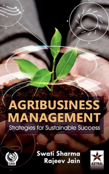 Agribusiness Management: Strategies for Sustainable Success