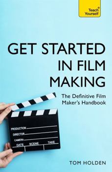 Paperback Get Started in Film Making: A Comprehensive Gude from Scriptwriting, Casting, and Financing to Lighting, Editing, and the Final Cut Book