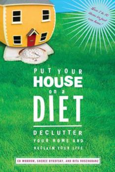 Paperback Put Your House on a Diet: De-Clutter Your Home and Reclaim Your Life Book