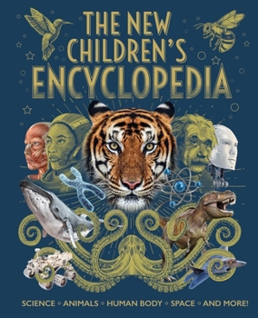 Hardcover The New Children's Encyclopedia: Science, Animals, Human Body, Space, and More! Book