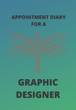 APPOINTMENT DIARY FOR A GRAPHIC DESIGNER: This is a quarterly diary with full day pages so that you have space to totally plan your day of appointments IN 2020. Do not miss any events