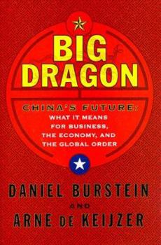 Hardcover Big Dragon: China's Future, What It Means For Business, the Economy, and the Global Order Book