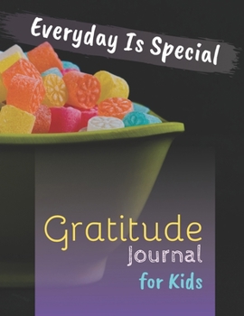 Paperback Everyday is Special: Gratitude Journal for Kids. Daily Writing Today I am grateful for... Children Happiness Notebook, Perfect Gift Book