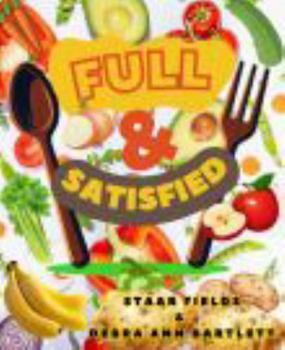 Paperback Full and Satisfied: Our First 100 Days Vegan Book