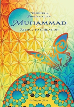 Hardcover Origins of Spirituality Muhammad: Mercy To Creation Book