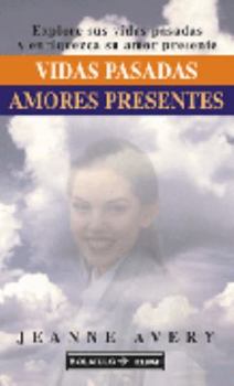 Paperback Vidas Pasadas, Amores Presentes (Spanish Edition) [Spanish] Book