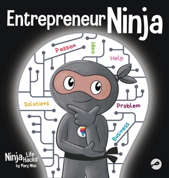 Hardcover Entrepreneur Ninja: A Children's Book About Developing an Entrepreneurial Mindset Book