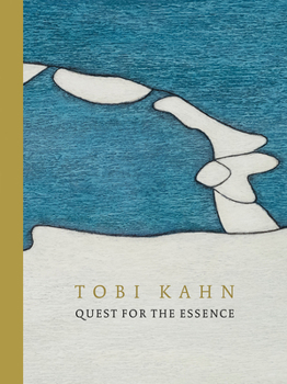 Tobi Kahn: Quest for the Essence
