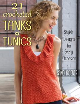 Paperback 21 Crocheted Tanks + Tunics: Stylish Designs for Every Occasion Book