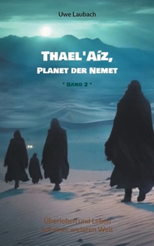 Paperback Thael'Aíz, Planet der Nemet * Band 2 *: Überleben und Leben auf einer anderen Welt [German] Book