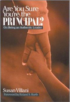 Hardcover Are You Sure You&#8242;re the Principal?: On Being an Authentic Leader Book