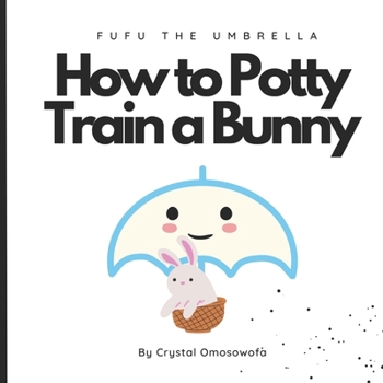 Paperback FuFu The Umbrella How to Potty Train a Bunny Book