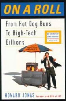 Hardcover On a Roll: Or How a Kid from the Bronx Started with Hot Dogs and Wound Up Making a Fortune Book