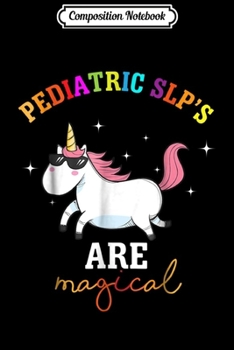 Composition Notebook: Adorable Pediatric Speech Therapy SLP Unicorn  Journal/Notebook Blank Lined Ruled 6x9 100 Pages