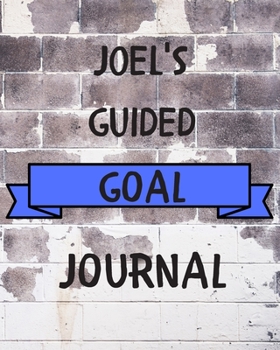 Joel's 2020 Goal Book: 2020 New Year Planner Guided Goal Journal Gift for Joel / Notebook / Diary / Unique Greeting Card Alternative